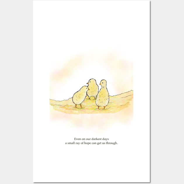 Baby chicks, even on our darkest days, a ray of hope, spirt animals Wall Art by Treasuredreams